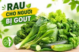 Rau vườn nhà tốt cho người bệnh gout
